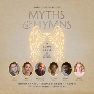 Adam Guettel's MYTHS & HYMNS to be Presented at Union Chapel Photo