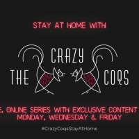 Crazy Coqs Announces New Online Initiative, Stay At Home With Crazy Coqs Photo