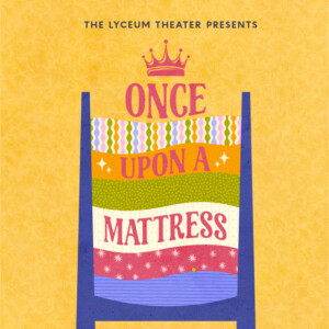 ONCE UPON A MATTRESS to Open at Vanguard University's Lyceum Theater Photo
