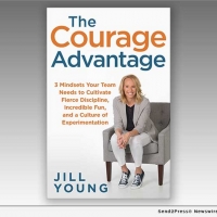 Jill Young Releases New Book THE COURAGE ADVANTAGE: 3 Mindsets Your Team Needs To Cu