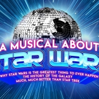 A MUSICAL ABOUT STAR WARS Starts Performances at V Theatre