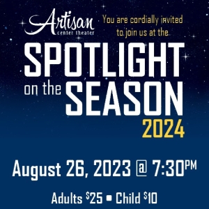 Artisan Center Theater to Present 2024 Spotlight on the Season Gala Photo