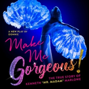MAKE ME GORGEOUS! Extended Through Late January at Playhouse 46 Photo