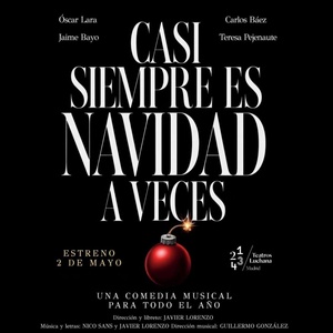Los Teatros Luchana acogen el estreno de la comedia musical CASI SIEMPRE ES NAVIDAD A VECE Photo