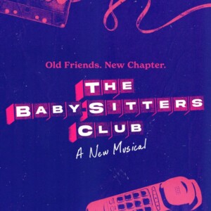 THE BABY-SITTERS CLUB Musical Will Have World Premiere in Los Angeles Photo