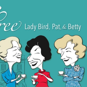 Elaine Bromka to Bring TEA FOR THREE: LADY BIRD, PAT & BETTY to Cape May Photo