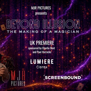 BEYOND ILLUSION to Make UK Premiere at Lumiere Cinema Romford With Free Screening Photo