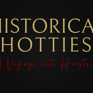 Historical Hotties Celebrates Extraordinary Women Who Left A Mark Photo