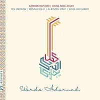 The Crossing to Release WORDS ADORNED, Featuring The Al-Bustan Takht Ensemble & Dalal Video