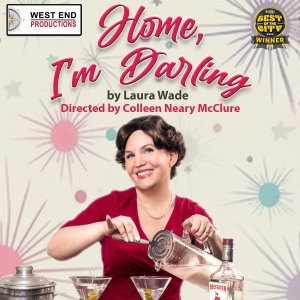 West End Productions to Present HOME, I'M DARLING at North Fourth Theatre Beginning N