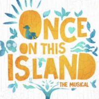 ONCE ON THIS ISLAND to Make a Splash at Mead Theater