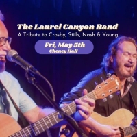 LAUREL CANYON: A TRIBUTE TO CROSBY, STILLS, NASH & YOUNG to be Presented at Cheney Hall in May
