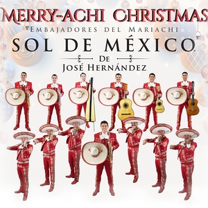 Mariachi Sol de Mexico Will Present MERRY-ACHI CHRISTMAS at The Tobin Center Photo