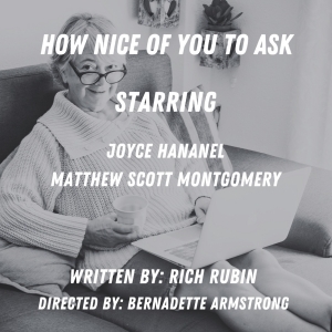 Open-Door Playhouse Debuts HOW NICE OF YOU TO ASK March 20