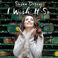 BWW CD Review: Susan Derry Tells A Hopeful Tale With Debut Album I WISH IT SO Photo