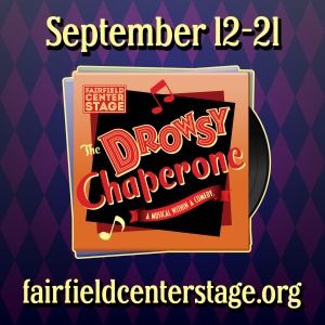 THE DROWSY CHAPERONE to be Presented at Fairfield Center Stage in September Photo