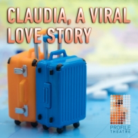 BWW Review: CLAUDIA, A VIRAL LOVE STORY at Profile Theatre Photo