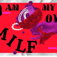 I AM MY OWN MILF to Premiere at 2023 FRIGID Fringe Festival at The Kraine Theater Photo