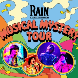 Tickets For RAIN - A TRIBUTE TO THE BEATLES On Sale Now at Overture Center
