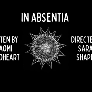 IN ABSENTIA to Have World Premiere at St. Lydias in June Photo