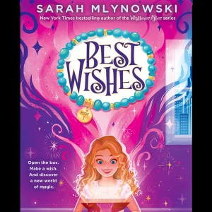 Lion Forge Entertainment Secures Rights To BEST WISHES Book Series By Sarah Mlynowski