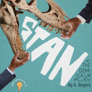 STAN, OR THE THE DINOSAUR PLAY by Alexandra Rogers To Be Performed at The Tank Photo