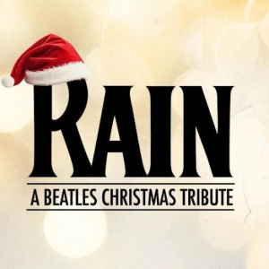 RAIN " A Beatles Christmas Tribute is Coming to BroadwaySF's Golden Gate Theatre Photo
