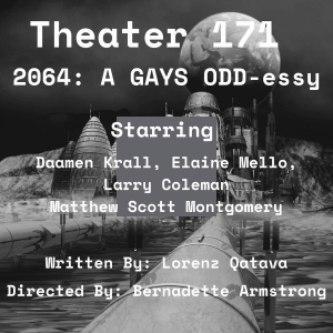 Open-Door Playhouse Presents 2064: A GAYS ODD-ESSY Beginning June 18 Photo