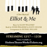 Hudson Theatre Works Presents New Musical ELLIOT & ME.