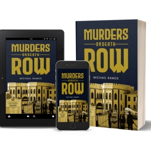 Michael Ramos Releases New Thriller MURDERS ON DEATH ROW Interview