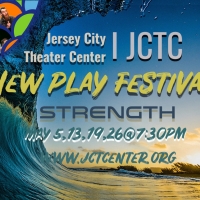 Jersey City Theater Center Presents the 6th Annual New Play Festival: STRENGTH, May 5 Photo