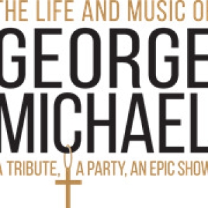 THE LIFE AND MUSIC OF GEORGE MICHAEL US Tour is Coming to Pantages Theatre Photo