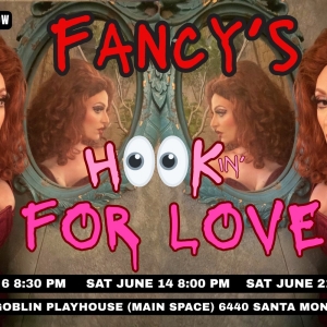 FANCYS HOOKIN FOR LOVE is Coming to the Hollywood Fringe Photo