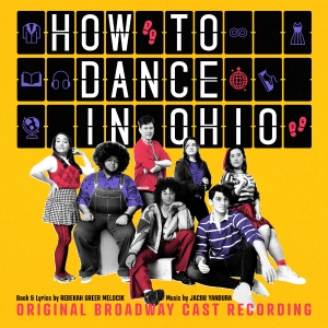 Album Review: HOW TO DANCE IN OHIO Finds More Life with Cast Recording Photo