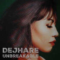 Dejhare Officially Releases Anticipated Album 'Unbreakable' Video