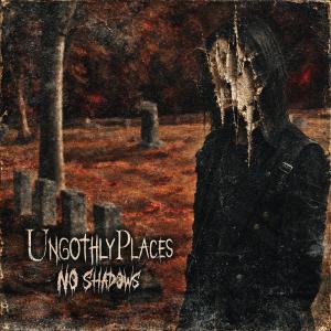 Ungothly Places Shares Debut Single NO SHADOWS Photo