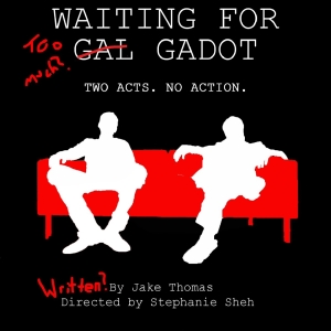 Alan Smyth And Jake Thomas To Star In The New Play WAITING FOR [GAL] GADOT Photo