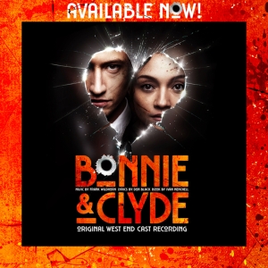 Review: BONNIE & CLYDE, Original West End Cast Recording Photo