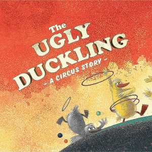 EDINBURGH 2025: Review: THE UGLY DUCKLING: THE REVEL PUCK CIRCUS, Underbelly’s Circ Photo