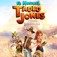 TADEO JONES EL MUSICAL ya ofrece funciones en Madrid