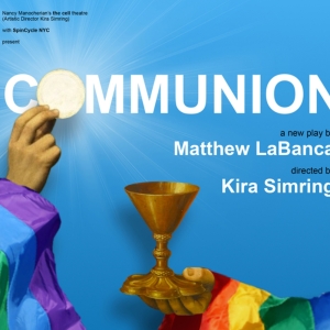 COMMUNION Developmental Production to be Presented at The Cell Theatre Photo