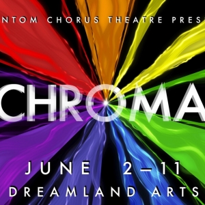 Phantom Chorus Theatre Presents CHROMA At Dreamland Arts In Early June 2023 Photo