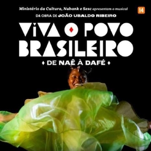 Musical Version Of Joao Ubaldo Ribeiro's VIVA O POVO BRASILEIRO (An Invincible Memory) Opens In Sao Paulo
