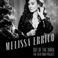 Melissa Errico to Release New Album OUT OF THE DARK: THE FILM NOIR PROJECT Photo