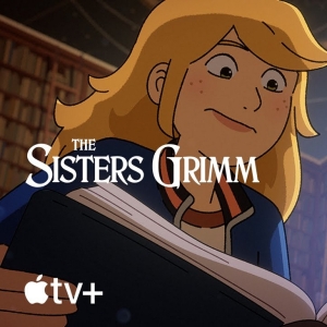Video: Watch the Trailer for Apple TV+'s Animated Series THE SISTERS GRIMM Photo