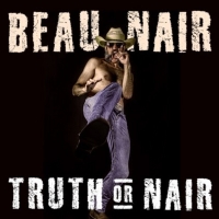 Beau Nair Releases His Debut Album 'Truth Or Nair' Video