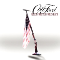 Colt Ford Releases New Single 'When Country Comes Back' Photo