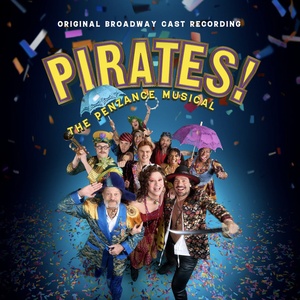 Listen: PIRATES! THE PENZANCE MUSICAL Broadway Cast Recording is Available to Stream  Photo