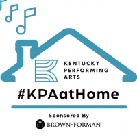 Kentucky Performing Arts Announces #KPAatHome Week Three Performances Photo