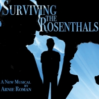 Arnie Roman's New Musical SURVIVING THE ROSENTHALS to Premiere At Teatro Latea Photo